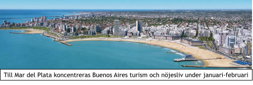 Till Mar del Plata koncentreras Buenos Aires turism och nöjesliv under januari-februari
